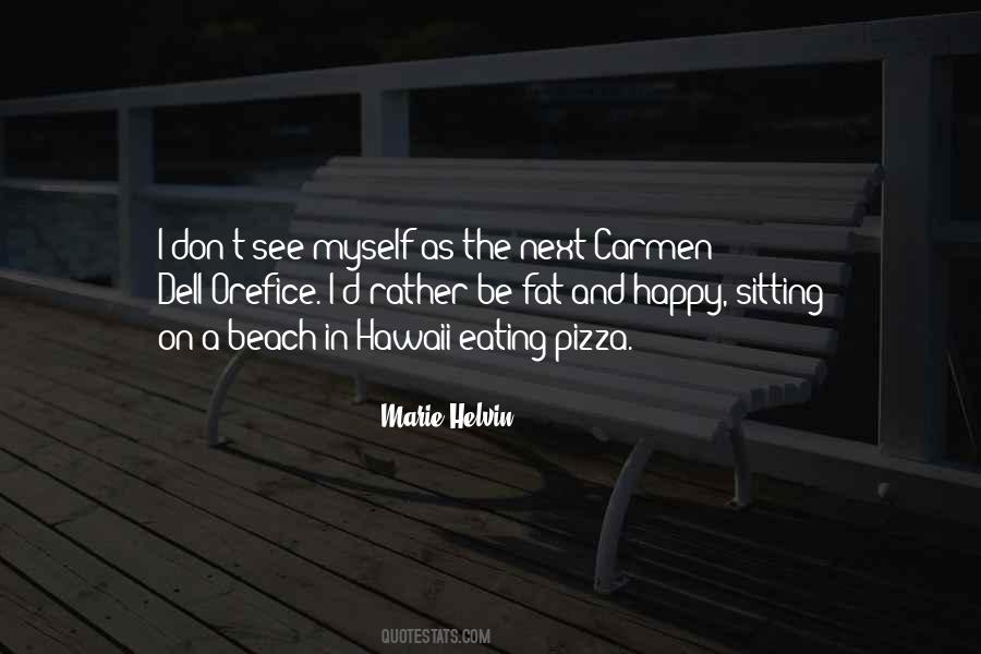 Fat And Happy Quotes #1740024