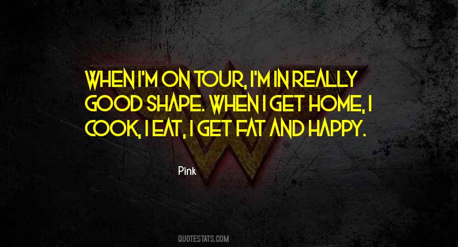 Fat And Happy Quotes #1756063