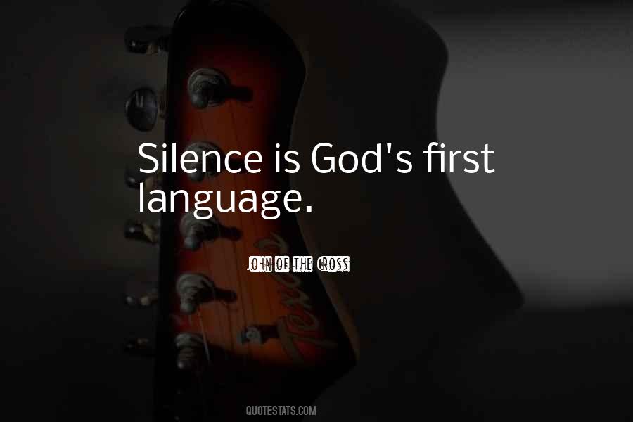 Silence Is The Language Of God Quotes #219547