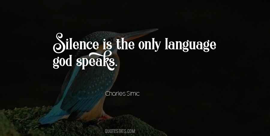 Silence Is The Language Of God Quotes #384067