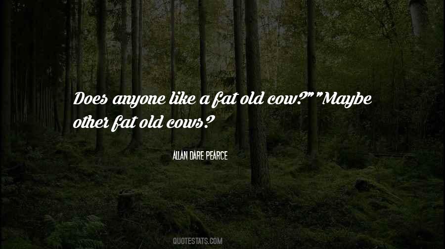 Fat Cows Quotes #587138