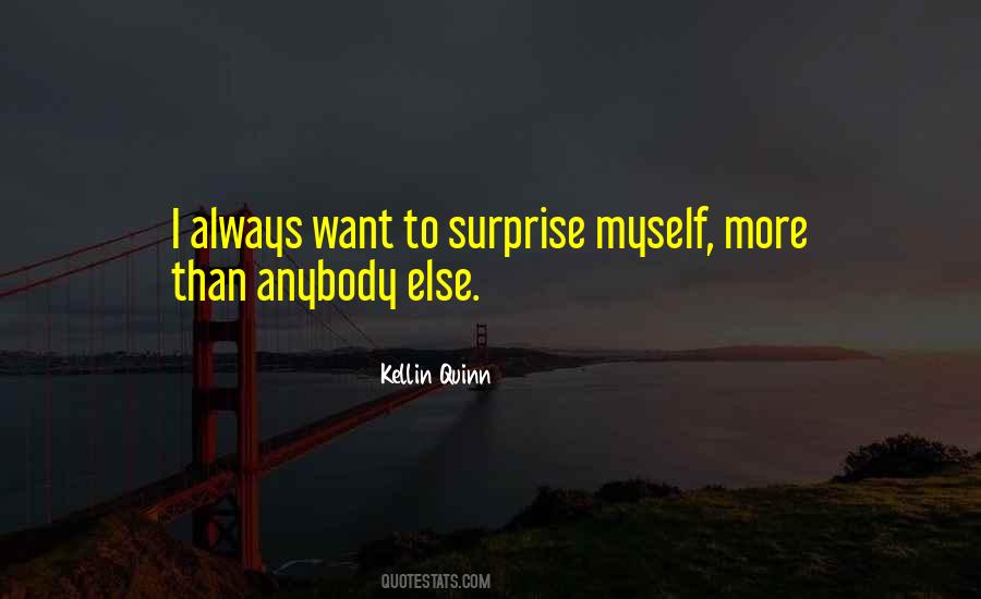 I Surprise Myself Quotes #1597442