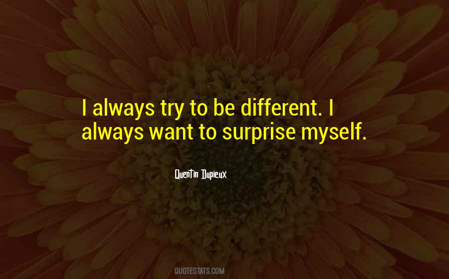 I Surprise Myself Quotes #259734