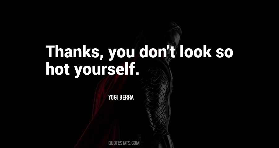 Look Hot Quotes #734730