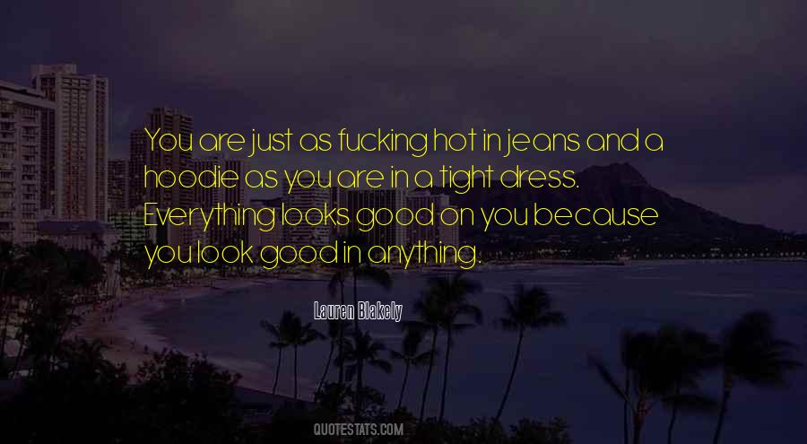 Look Hot Quotes #992109