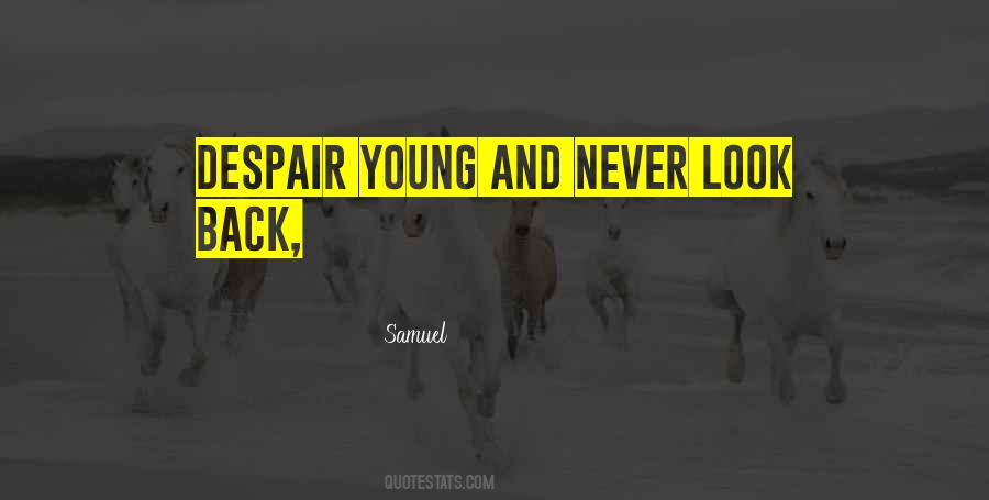 Never Look Quotes #923934