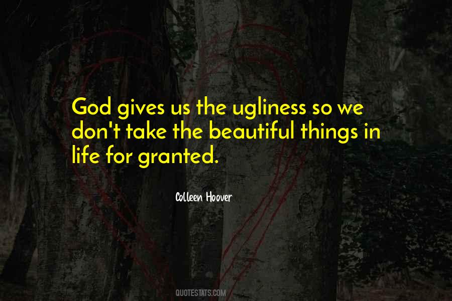 We Take Things For Granted Quotes #347964