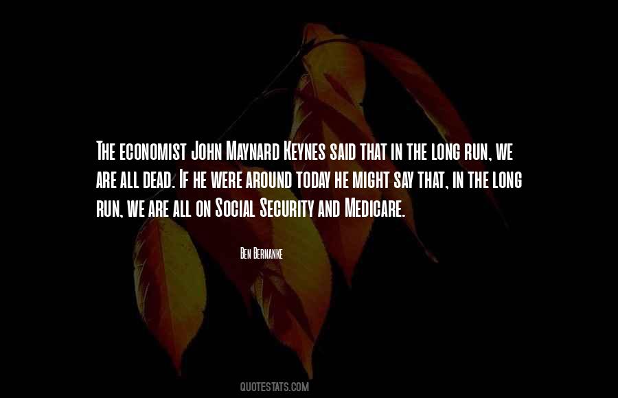 In The Long Run We Are All Dead Quotes #1247593