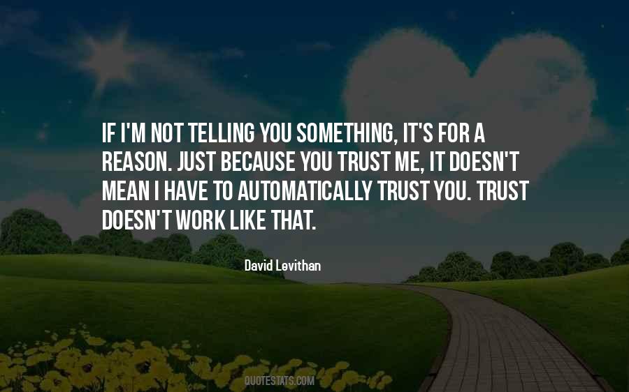 You Have To Trust Me Quotes #624444
