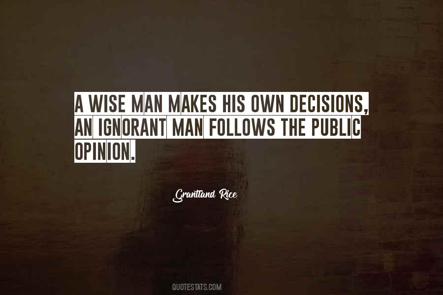 A Wise Man Makes His Own Decisions Quotes #1143774