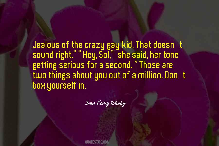 No Right To Be Jealous Quotes #1326004