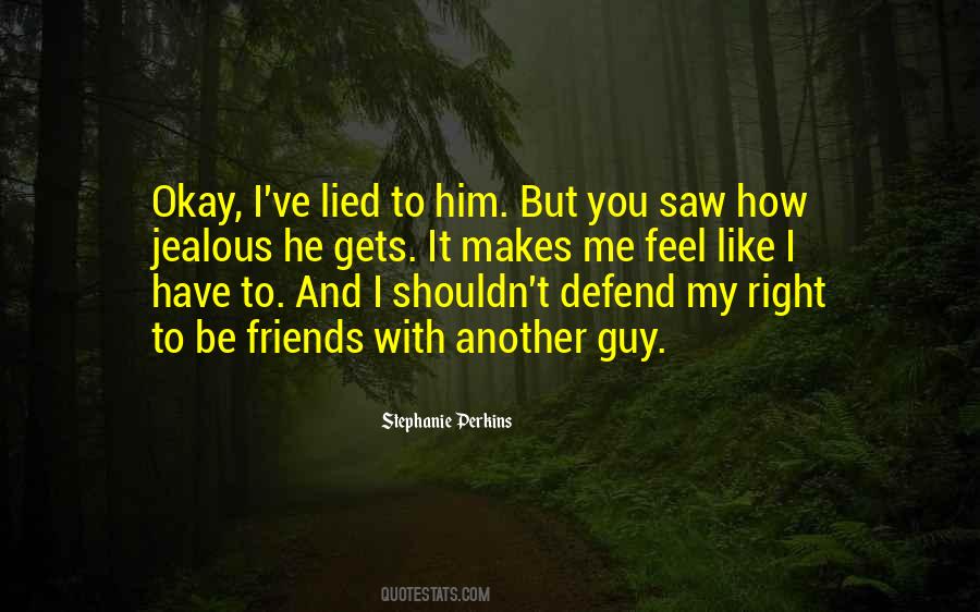 No Right To Be Jealous Quotes #1365018