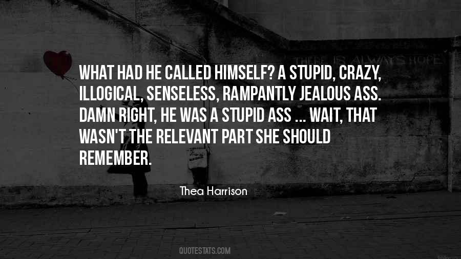 No Right To Be Jealous Quotes #1398207