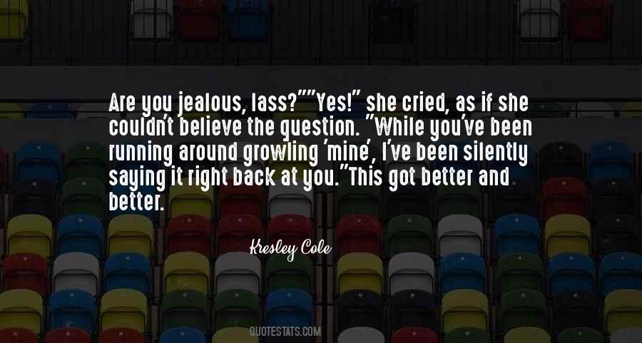 No Right To Be Jealous Quotes #951701