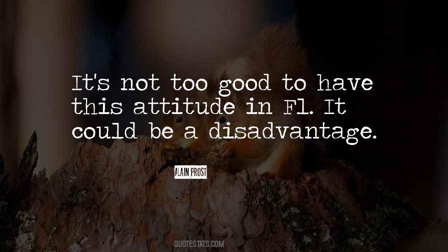 Not A Good Attitude Quotes #1726107