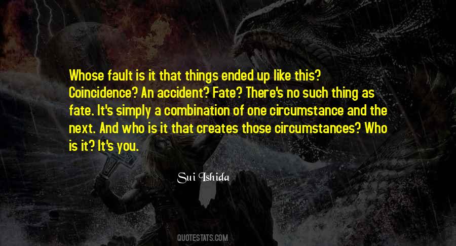 Fate And Circumstance Quotes #301901