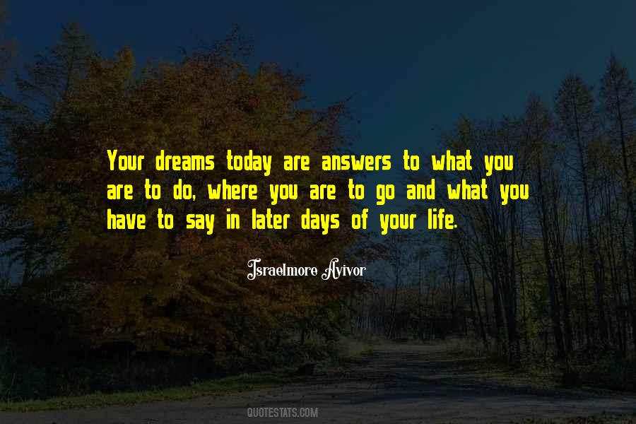 What Are Your Dreams Quotes #850685