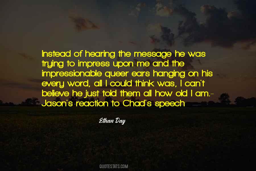Hanging On Your Every Word Quotes #1097720