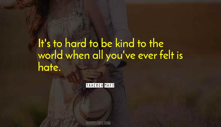 Be Kind To The World Quotes #293042