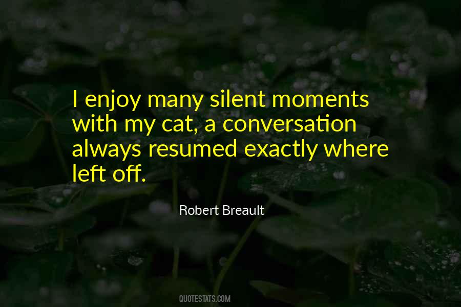 Enjoy Your Moments Quotes #1055419
