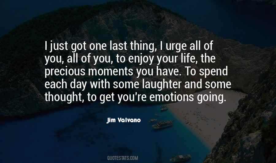 Enjoy Your Moments Quotes #336126