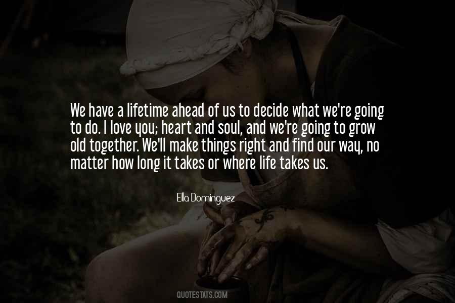 No Matter Where Life Takes Us Quotes #1876522