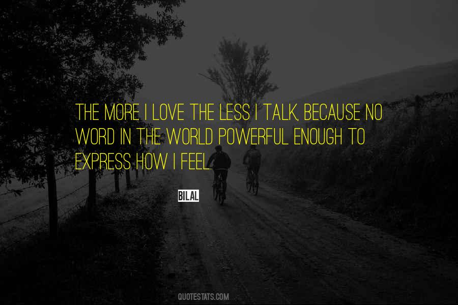 How I Feel Love Quotes #1133689