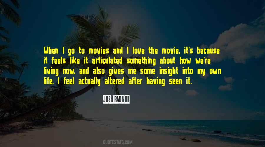 How I Feel Love Quotes #1734039