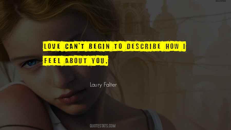 How I Feel Love Quotes #175111