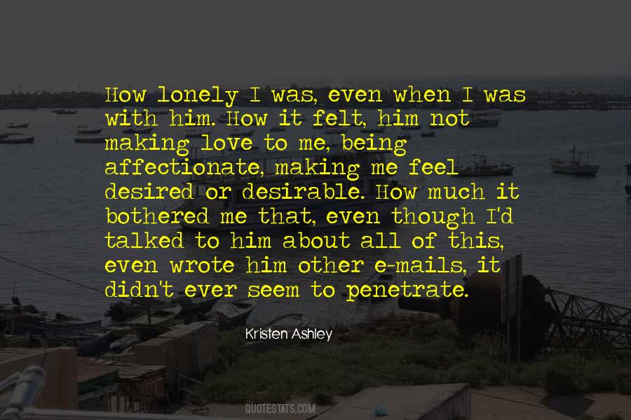 How I Feel Love Quotes #750167