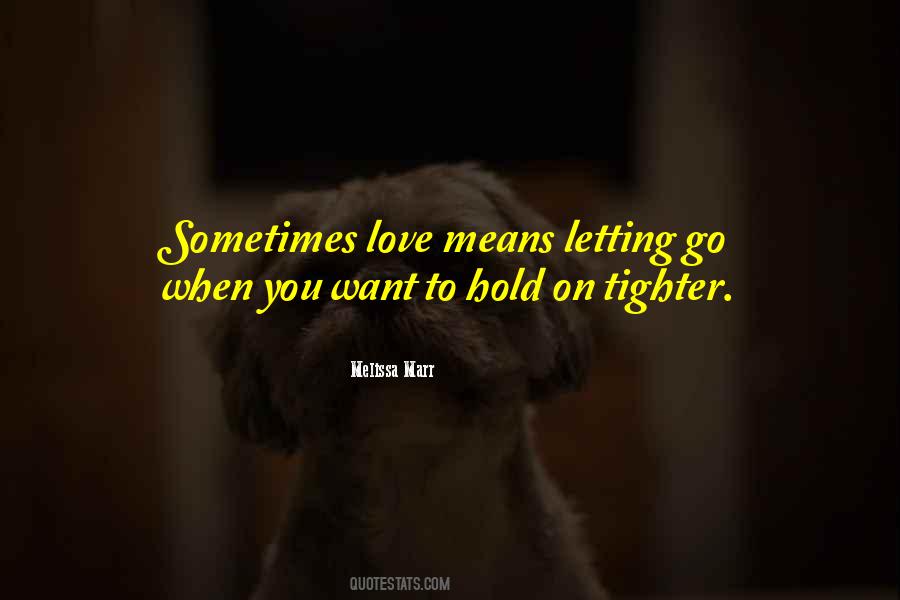 Sometimes Letting Go Quotes #1601757
