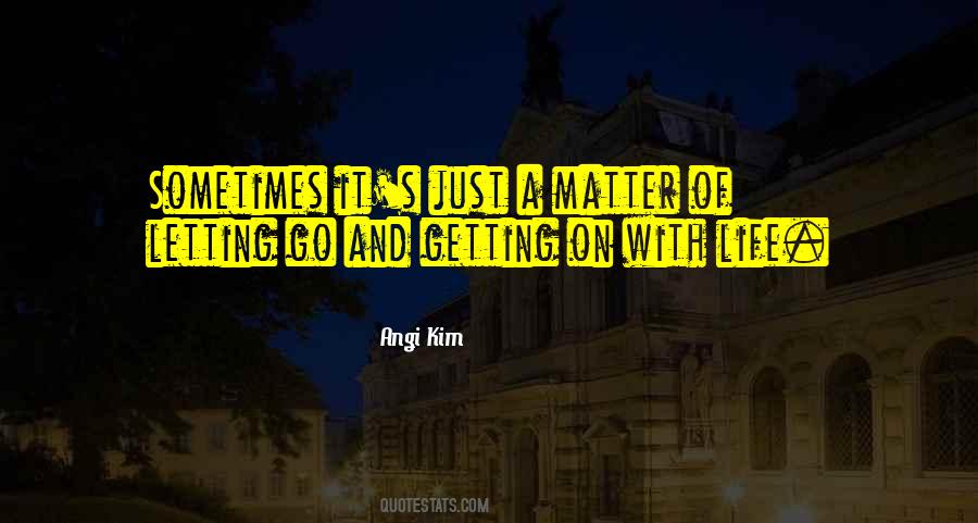 Sometimes Letting Go Quotes #570795
