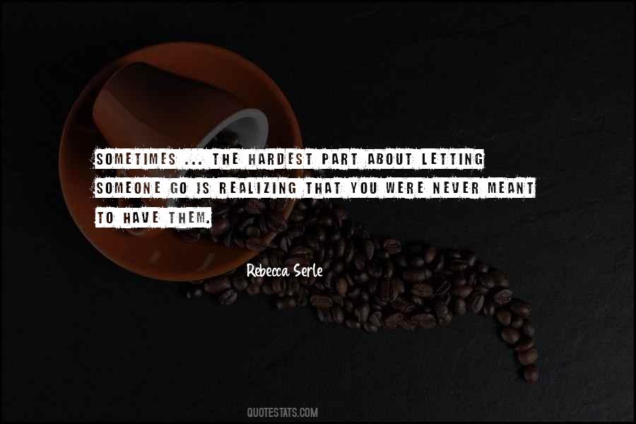 Sometimes Letting Go Quotes #867370
