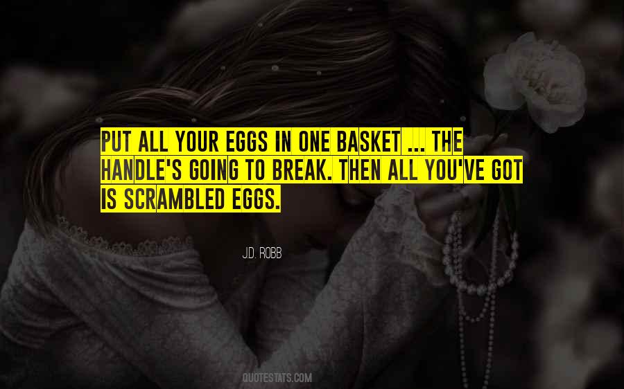 You Have To Break A Few Eggs Quotes #202661