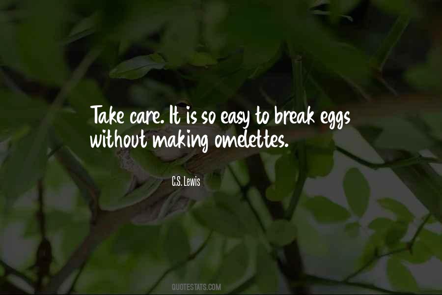 You Have To Break A Few Eggs Quotes #535192