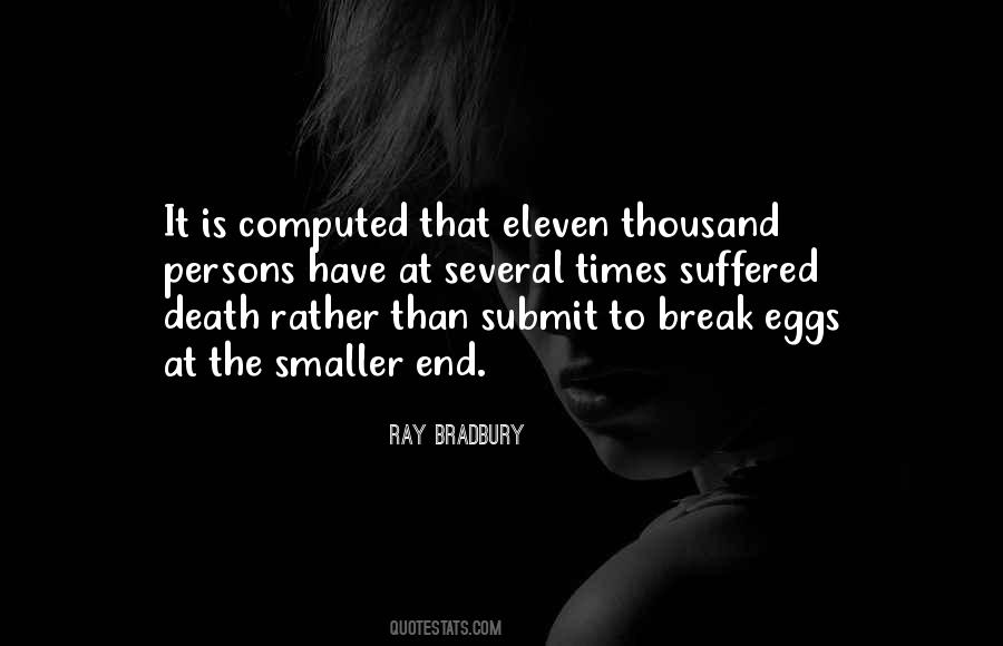 You Have To Break A Few Eggs Quotes #716466