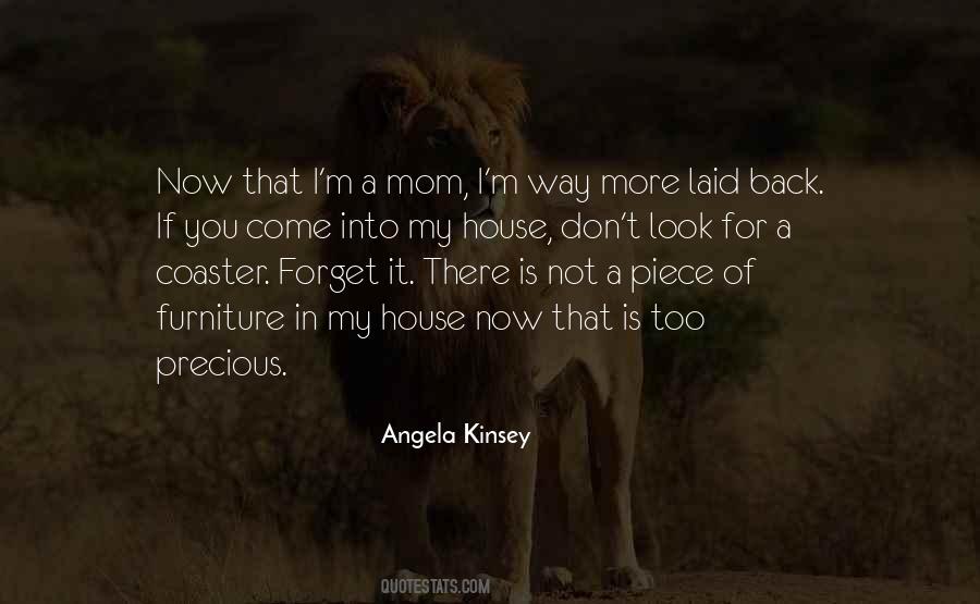 You Come Into My House Quotes #1164812