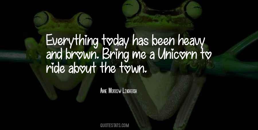 Bring Me A Unicorn Quotes #948454