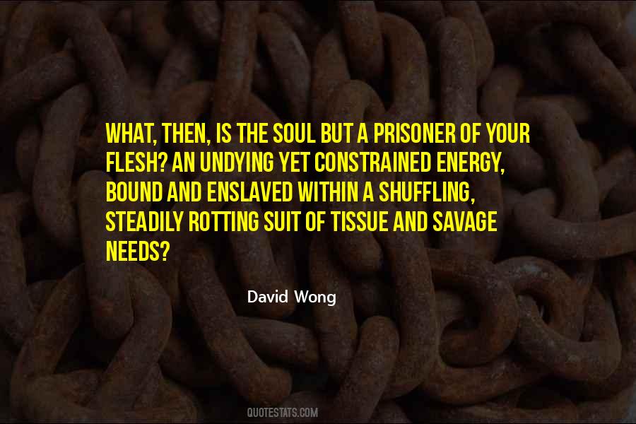 What Your Soul Needs Quotes #670193