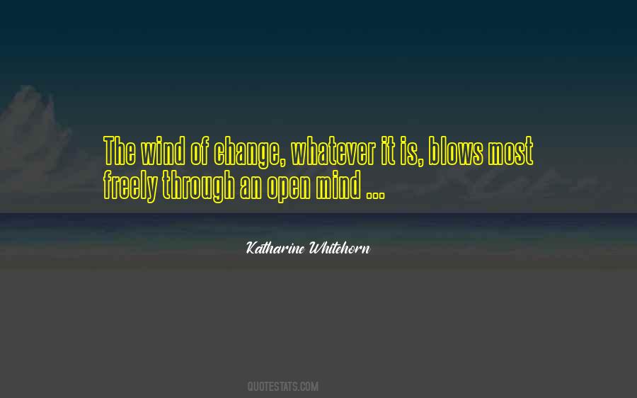 When The Wind Of Change Blows Quotes #499603