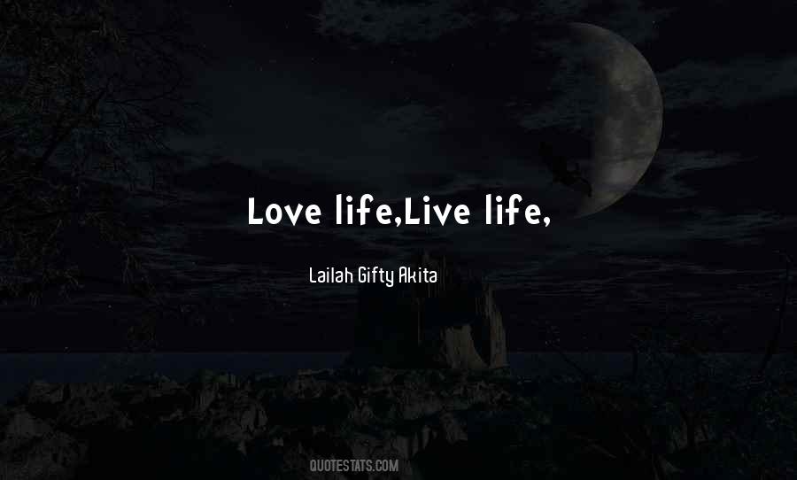 Love Life Live Life Quotes #1185674