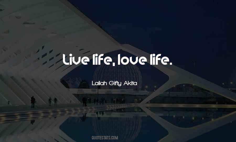 Love Life Live Life Quotes #34310