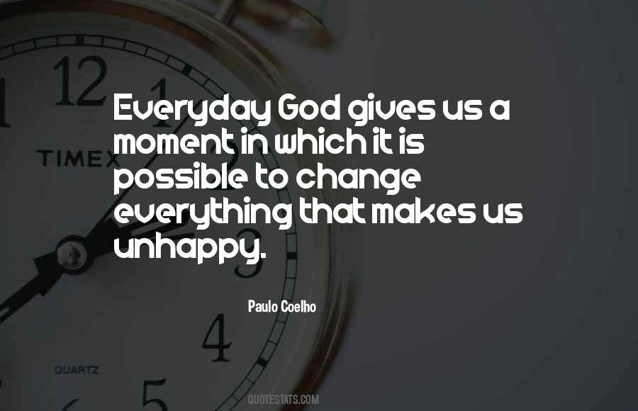 Moment Everything Can Change Quotes #1534283