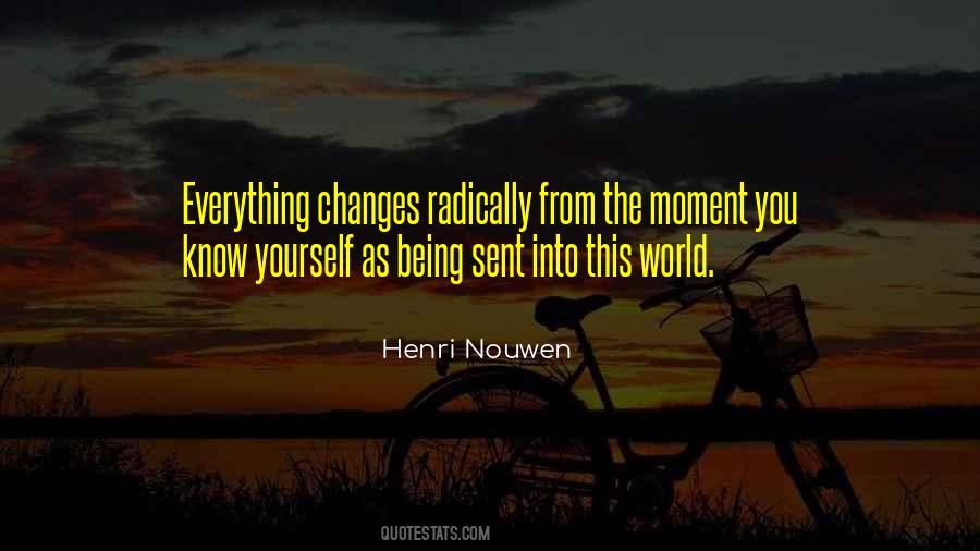 Moment Everything Can Change Quotes #217688