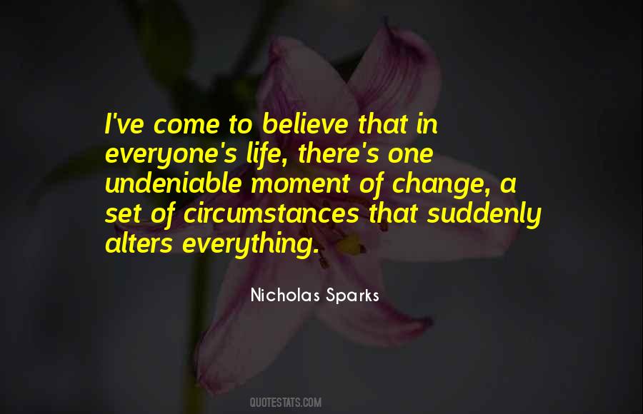 Moment Everything Can Change Quotes #607586