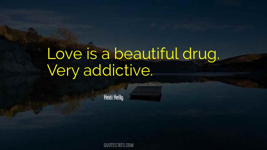 Love Is Drug Quotes #1653619