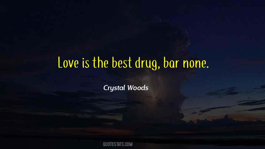 Love Is Drug Quotes #577751