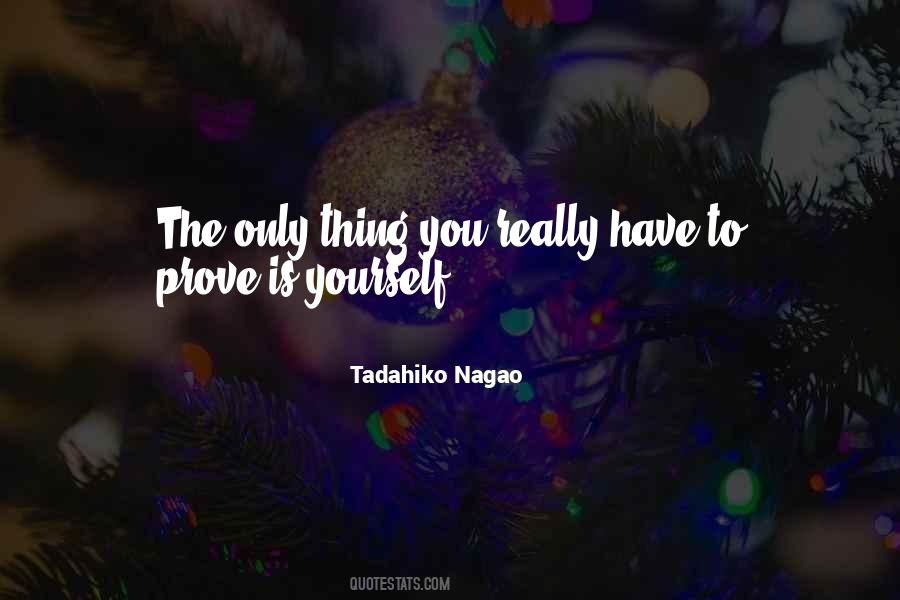 Prove To Yourself Quotes #1071184