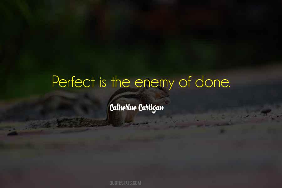 Perfection Is The Enemy Quotes #37628