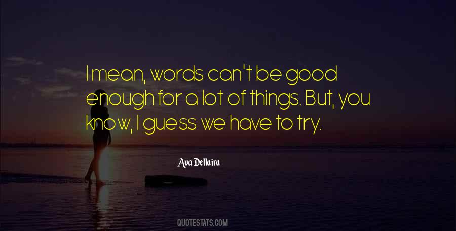 Quotes About Words For Good #1467897